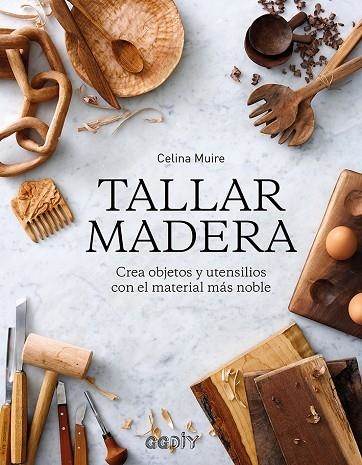 TALLAR MADERA | 9788425231421 | MUIRE, CELINA | Llibreria L'Odissea - Libreria Online de Vilafranca del Penedès - Comprar libros