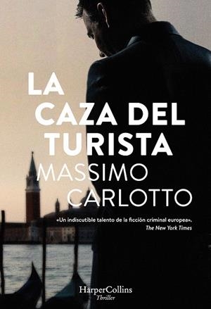 LA CAZA DEL TURISTA | 9788491392163 | CARLOTTO, MASSIMO | Llibreria L'Odissea - Libreria Online de Vilafranca del Penedès - Comprar libros