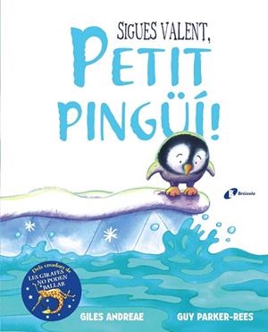 SIGUES VALENT PETIT PINGÜÍ ! | 9788499068893 | ANDREAE, GILES/PARKER-REES, GUY | Llibreria Online de Vilafranca del Penedès | Comprar llibres en català