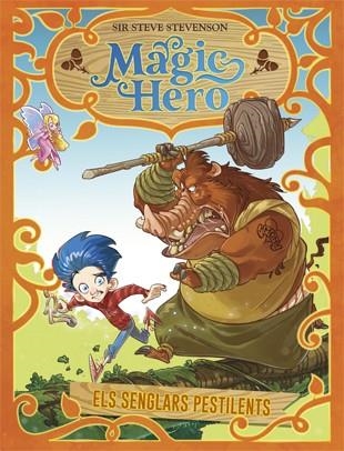 MAGIC HERO 2 ELS SENGLARS PESTILENTS | 9788424663315 | STEVENSON, SIR STEVE | Llibreria L'Odissea - Libreria Online de Vilafranca del Penedès - Comprar libros