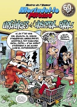 MORTADEL·LO I FILEMÓ URGÈNCIES DE L'HOSPITAL FATAL! (MESTRES DE L'HUMOR 51) | 9788402421517 | IBÁÑEZ, FRANCISCO | Llibreria Online de Vilafranca del Penedès | Comprar llibres en català