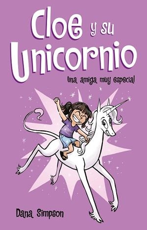 UNA AMIGA MUY ESPECIAL ( CLOE Y SU UNICORNIO ) | 9788417424152 | SIMPSON, DANA | Llibreria L'Odissea - Libreria Online de Vilafranca del Penedès - Comprar libros