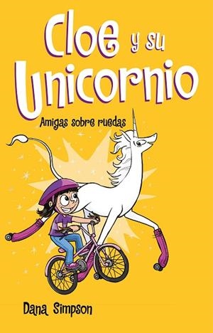 AMIGAS SOBRE RUEDAS ( CLOE Y SU UNICORNIO ) | 9788417424169 | SIMPSON, DANA | Llibreria L'Odissea - Libreria Online de Vilafranca del Penedès - Comprar libros