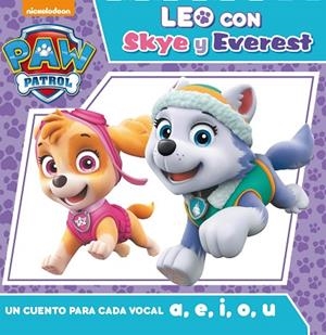 PAW PATROL. UN CUENTO PARA CADA VOCAL A, E, I, O, U (LEO CON SKY Y EVEREST) | 9788448850951 | , NICKELODEON | Llibreria L'Odissea - Libreria Online de Vilafranca del Penedès - Comprar libros