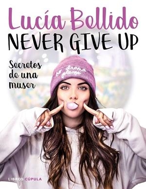 NEVER GIVE UP | 9788448024970 | BELLIDO SERRANO, LUCÍA | Llibreria Online de Vilafranca del Penedès | Comprar llibres en català