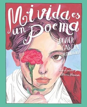 MI VIDA ES UN POEMA | 9788491079767 | GARCÍA RODRÍGUEZ, JAVIER | Llibreria L'Odissea - Libreria Online de Vilafranca del Penedès - Comprar libros