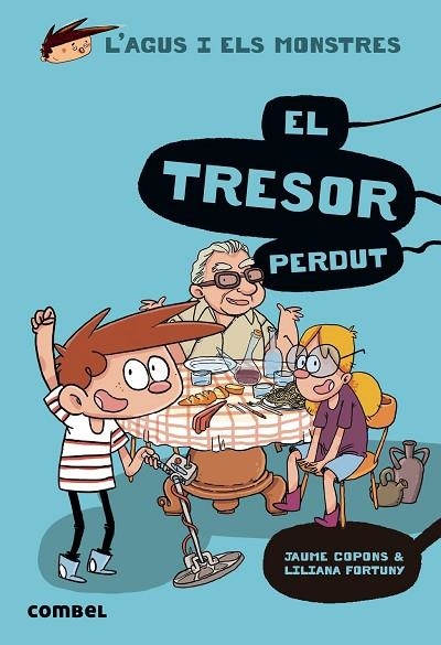 L'AGUS I ELS MONSTRES 12 EL TRESOR PERDUT | 9788491014126 | COPONS, JAUME/FORTUNY, LILIANA | Llibreria L'Odissea - Libreria Online de Vilafranca del Penedès - Comprar libros
