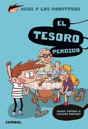 AGUS Y LOS MONSTRUOS 12 EL TESORO PERDIDO | 9788491014133 | COPONS, JAUME/FORTUNY, LILIANA | Llibreria L'Odissea - Libreria Online de Vilafranca del Penedès - Comprar libros
