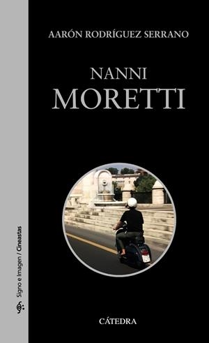 NANNI MORETTI | 9788437638805 | RODRÍGUEZ, AARÓN | Llibreria L'Odissea - Libreria Online de Vilafranca del Penedès - Comprar libros