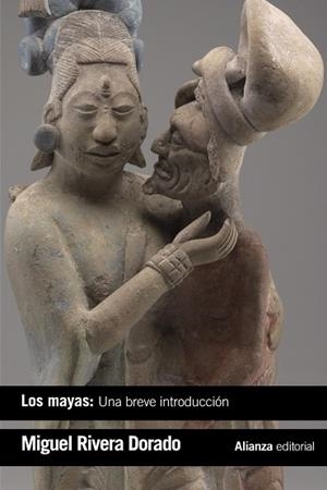 LOS MAYAS UNA BREVE INTRODUCCIÓN | 9788491812234 | RIVERA DORADO, MIGUEL | Llibreria L'Odissea - Libreria Online de Vilafranca del Penedès - Comprar libros