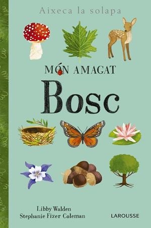 MÓN AMAGAT BOSC | 9788416984886 | LAROUSSE EDITORIAL | Llibreria Online de Vilafranca del Penedès | Comprar llibres en català