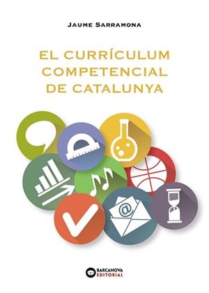 EL CURRRÍCULUM COMPETENCIAL DE CATALUNYA | 9788448946982 | SARRAMONA, JAUME | Llibreria L'Odissea - Libreria Online de Vilafranca del Penedès - Comprar libros
