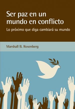 SER PAZ EN UN MUNDO EN CONFLICTO | 9788415053842 | ROSENBERG, MARSHALL B. | Llibreria Online de Vilafranca del Penedès | Comprar llibres en català