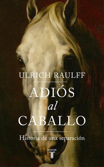 ADIÓS AL CABALLO | 9788430619450 | RAULFF, ULRICH | Llibreria L'Odissea - Libreria Online de Vilafranca del Penedès - Comprar libros