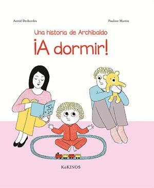 UN RELAT D'ARCHIBALD A DORMIR! | 9788417074340 | DESBORDES, ASTRID | Llibreria Online de Vilafranca del Penedès | Comprar llibres en català