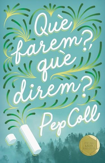 QUE FAREM QUE DIREM | 9788466145411 | COLL, PEP | Llibreria Online de Vilafranca del Penedès | Comprar llibres en català