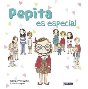 PEPITA ES ESPECIAL | 9788448851682 | ARROYO, FABIOLA; G. LENGUAS, IRENE | Llibreria L'Odissea - Libreria Online de Vilafranca del Penedès - Comprar libros