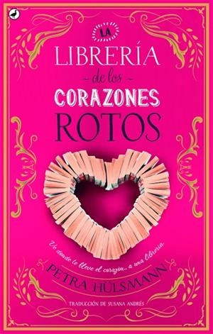 LA LIBRERÍA DE LOS CORAZONES ROTOS | 9788416673698 | HÜLSMANN, PETRA | Llibreria Online de Vilafranca del Penedès | Comprar llibres en català