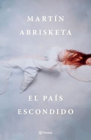 EL PAÍS ESCONDIDO | 9788408194361 | ABRISKETA, MARTÍN | Llibreria Online de Vilafranca del Penedès | Comprar llibres en català