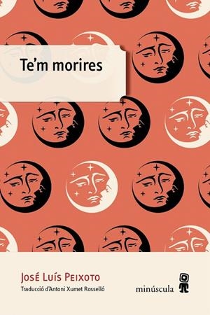 TE'M MORIRES | 9788494834868 | PEIXOTO, JOSÉ LUÍS | Llibreria L'Odissea - Libreria Online de Vilafranca del Penedès - Comprar libros