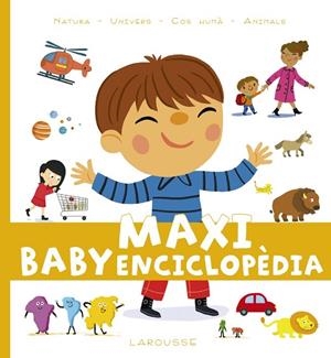 MAXI BABY ENCICLOPÈDIA | 9788417273279 | LAROUSSE EDITORIAL | Llibreria Online de Vilafranca del Penedès | Comprar llibres en català
