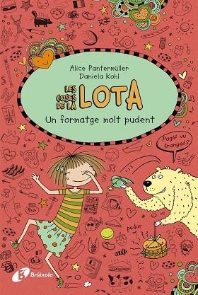 LES COSES DE LA LOTA: UN FORMATGE MOLT PUDENT | 9788499069050 | PANTERMÜLLER, ALICE | Llibreria Online de Vilafranca del Penedès | Comprar llibres en català