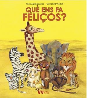 QUE ENS FA FELIÇOS? (VVKIDS) | 9788468258768 | GAUDRAT, MARIE-AGNES | Llibreria L'Odissea - Libreria Online de Vilafranca del Penedès - Comprar libros