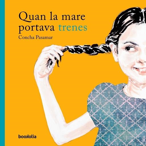 QUAN LA MARE PORTAVA TRENES | 9788494911712 | PASAMAR, CONCHA | Llibreria L'Odissea - Libreria Online de Vilafranca del Penedès - Comprar libros