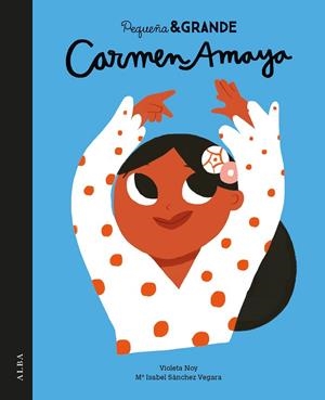 PEQUEÑA & GRANDE CARMEN AMAYA | 9788490654972 | SÁNCHEZ VEGARA, Mª ISABEL | Llibreria L'Odissea - Libreria Online de Vilafranca del Penedès - Comprar libros