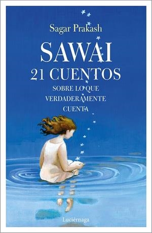 SAWAI 21 CUENTOS SOBRE LO QUE VERDADERAMENTE CUENTA | 9788417371326 | PRAKASH KHATNANI, SAGAR | Llibreria L'Odissea - Libreria Online de Vilafranca del Penedès - Comprar libros