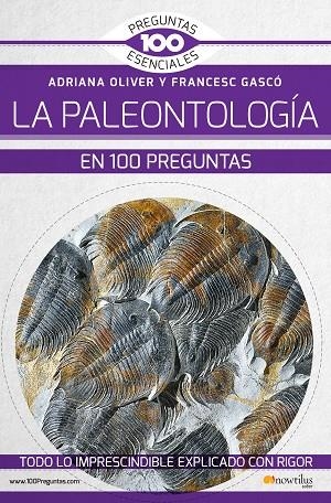 LA PALEONTOLOGÍA EN 100 PREGUNTAS | 9788499679587 | OLIVER PÉREZ, ADRIANA/GASCÓ LLUNA, FRANCESC | Llibreria L'Odissea - Libreria Online de Vilafranca del Penedès - Comprar libros