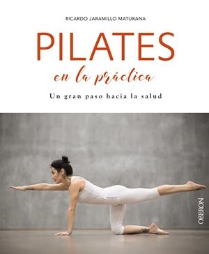 PILATES EN LA PRACTICA | 9788441540552 | JARAMILLO MATURANA, RICARDO | Llibreria Online de Vilafranca del Penedès | Comprar llibres en català