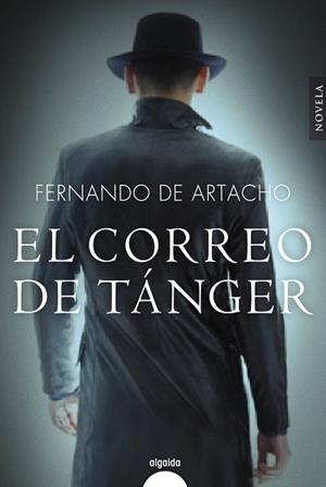 EL CORREO DE TANGER | 9788491890294 | ARTACHO, FERNANDO | Llibreria L'Odissea - Libreria Online de Vilafranca del Penedès - Comprar libros