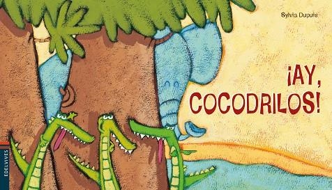 AY COCODRILOS | 9788414016824 | DUPUIS, SYLVIA | Llibreria L'Odissea - Libreria Online de Vilafranca del Penedès - Comprar libros