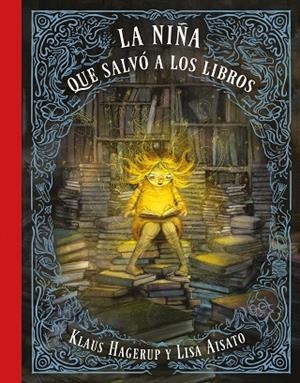 LA NIÑA QUE SALVÓ A LOS LIBROS | 9788416712748 | AISATO, LISA/HAGERUP, KLAUS | Llibreria L'Odissea - Libreria Online de Vilafranca del Penedès - Comprar libros