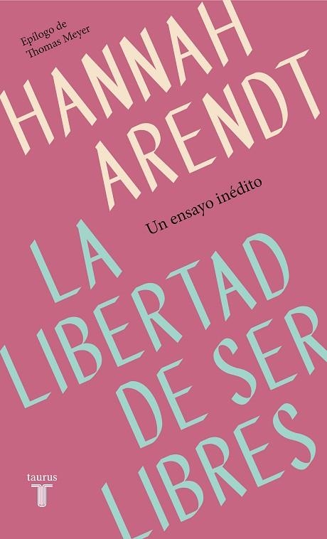 LA LIBERTAD DE SER LIBRES | 9788430622313 | ARENDT, HANNAH | Llibreria L'Odissea - Libreria Online de Vilafranca del Penedès - Comprar libros