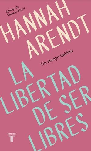 LA LIBERTAD DE SER LIBRES | 9788430622313 | ARENDT, HANNAH | Llibreria Online de Vilafranca del Penedès | Comprar llibres en català