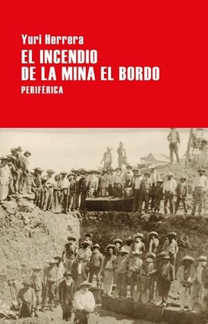 EL INCENDIO EN LA MINA EL BORDO | 9788416291748 | HERRERA, YURI | Llibreria L'Odissea - Libreria Online de Vilafranca del Penedès - Comprar libros