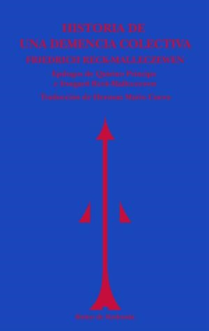 HISTORIA DE UNA DEMENCIA COLECTIVA | 9788494725623 | RECK-MALLECZEWEN, FRIEDRICH | Llibreria L'Odissea - Libreria Online de Vilafranca del Penedès - Comprar libros