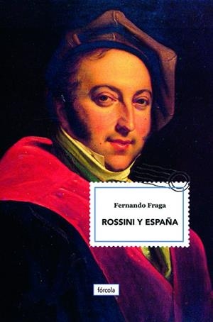 ROSSINI Y ESPAÑA | 9788417425234 | FRAGA SUÁREZ, FERNANDO | Llibreria L'Odissea - Libreria Online de Vilafranca del Penedès - Comprar libros