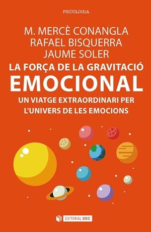 LA FORÇA DE LA GRAVITACIÓ EMOCIONAL | 9788491165712 | CONANGLA I MARÍN, M. MERCÈ; BISQUERRA ALZINA, RAFAEL; SOLER I LLEONART, JAUME | Llibreria Online de Vilafranca del Penedès | Comprar llibres en català