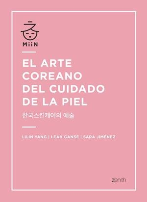 EL ARTE COREANO DEL CUIDADO DE LA PIEL | 9788408196365 | YANG, LILIN/GANSE, LEAH/JIMÉNEZ, SARA | Llibreria Online de Vilafranca del Penedès | Comprar llibres en català