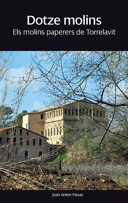 DOTZE MOLINS | 9788416445349 | FEIXAS COLOMER, JOAN ANTON | Llibreria L'Odissea - Libreria Online de Vilafranca del Penedès - Comprar libros