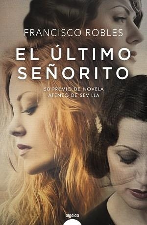 EL ÚLTIMO SEÑORITO | 9788491890355 | ROBLES, FRANCISCO | Llibreria L'Odissea - Libreria Online de Vilafranca del Penedès - Comprar libros
