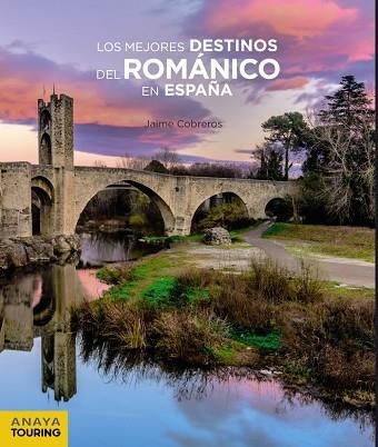 LOS MEJORES DESTINOS DEL ROMÁNICO EN ESPAÑA | 9788491581581 | COBREROS, JAIME | Llibreria L'Odissea - Libreria Online de Vilafranca del Penedès - Comprar libros