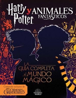 HARRY POTTER Y ANIMALES FANTÁSTICOS. LA GUÍA AL MUNDO MÁGICO | 9788893675420 | AA. VV. | Llibreria L'Odissea - Libreria Online de Vilafranca del Penedès - Comprar libros