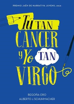 TÚ TAN CÁNCER Y YO TAN VIRGO | 9788417460433 | ORO, BEGOÑA/SCHUHMACHER, ALBERTO J. | Llibreria L'Odissea - Libreria Online de Vilafranca del Penedès - Comprar libros