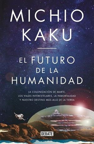 EL FUTURO DE LA HUMANIDAD | 9788499928364 | KAKU, MICHIO | Llibreria L'Odissea - Libreria Online de Vilafranca del Penedès - Comprar libros