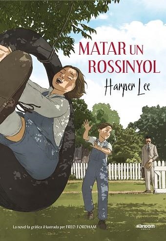MATAR UN ROSSINYOL (LA NOVEL·LA GRÀFICA) | 9788417247218 | LEE, HARPER | Llibreria Online de Vilafranca del Penedès | Comprar llibres en català