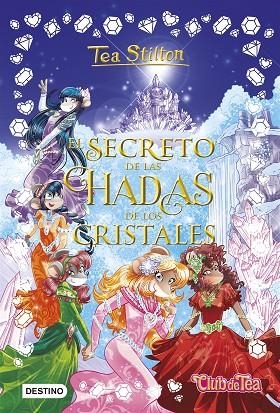 EL SECRETO DE LAS HADAS DE LOS CRISTALES | 9788408196204 | STILTON, TEA | Llibreria Online de Vilafranca del Penedès | Comprar llibres en català